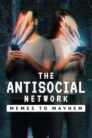 The Antisocial Network Memes to Mayhem (2024)